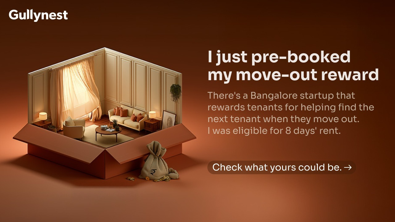 Moving Homes in Bengaluru Burns a Hole in Your Pocket. Gullynest Pays Tenants to Soften the Blow